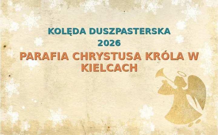 Parafia Chrystusa Króla w Kielcach – harmonogram kolęd (wizyt duszpasterskich) 2026/2025