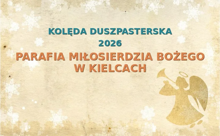 Parafia Miłosierdzia Bożego w Kielcach – harmonogram kolęd (wizyt duszpasterskich) 2025/2026