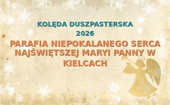 Parafia Niepokalanego Serca Najświętszej Maryi Panny w Kielcach – harmonogram kolęd (wizyt duszpasterskich) 2026/2025