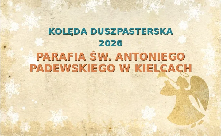 Parafia św. Antoniego Padewskiego w Kielcach – harmonogram kolęd (wizyt duszpasterskich) 2025/2026