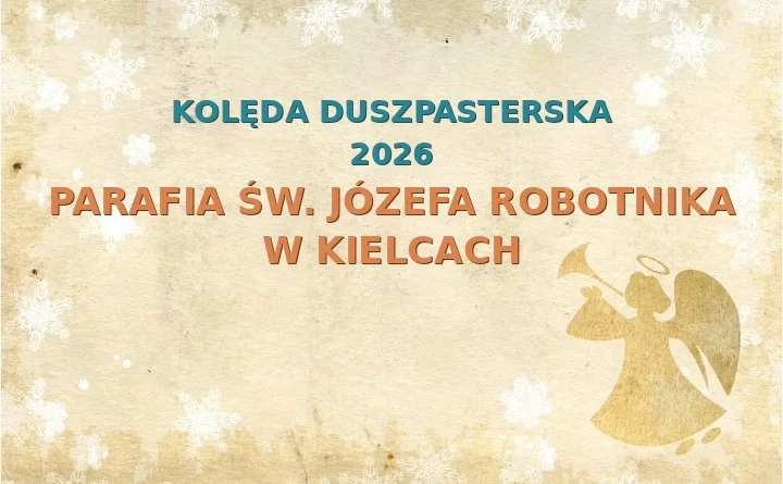 Parafia św. Józefa Robotnika w Kielcach – harmonogram kolęd (wizyt duszpasterskich) 2025/2026