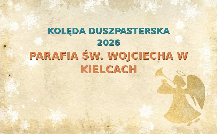 Parafia św. Wojciecha w Kielcach – harmonogram kolęd (wizyt duszpasterskich) 2025/2026