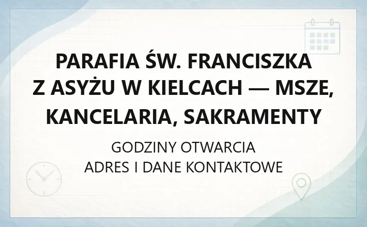 Parafia św. Franciszka z Asyżu w Kielcach - msze, kancelaria, sakramenty