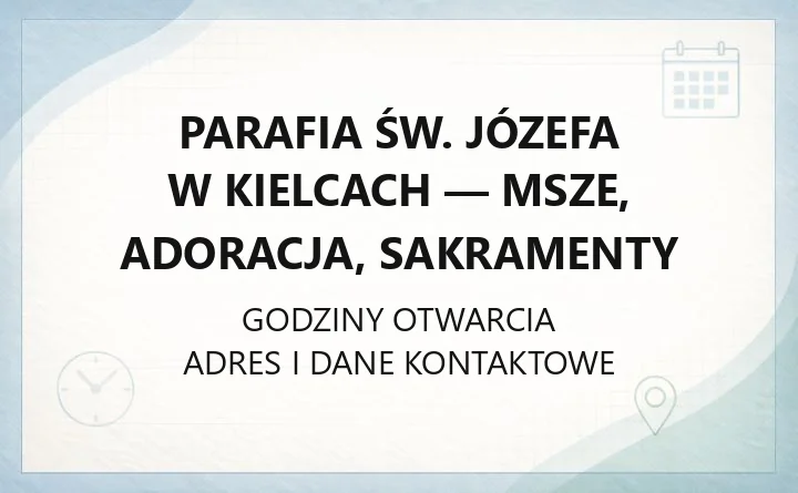 Parafia św. Józefa w Kielcach - msze, adoracja, sakramenty
