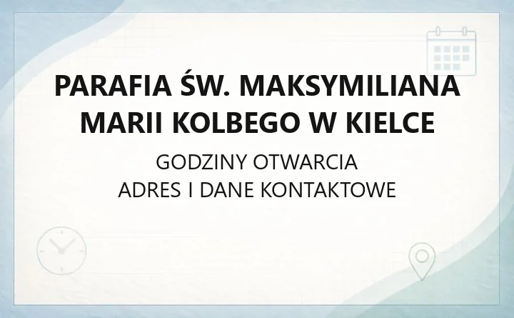 Parafia św. Maksymiliana Marii Kolbego w Kielce - kontakt, kancelaria, sakramenty