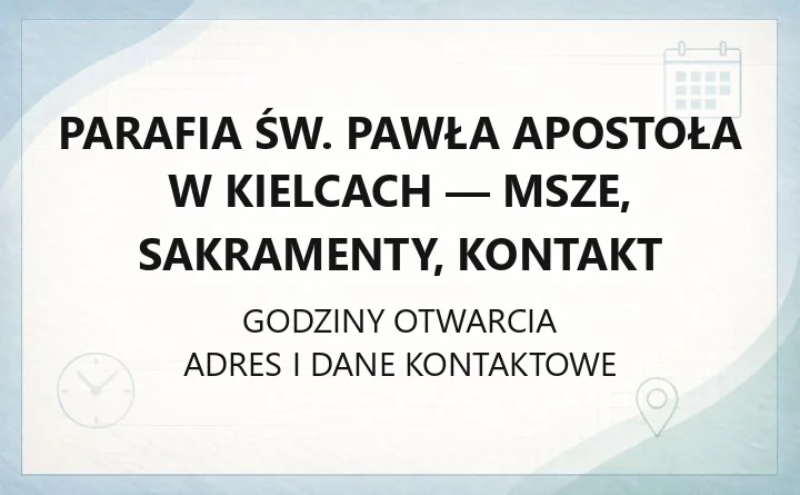 Parafia św. Pawła Apostoła w Kielcach - msze, sakramenty, kontakt