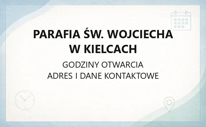Parafia św. Wojciecha w Kielcach - kontakt, msze, sakramenty