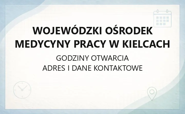 Wojewódzki Ośrodek Medycyny Pracy w Kielcach - kontakt, badania, rejestracja