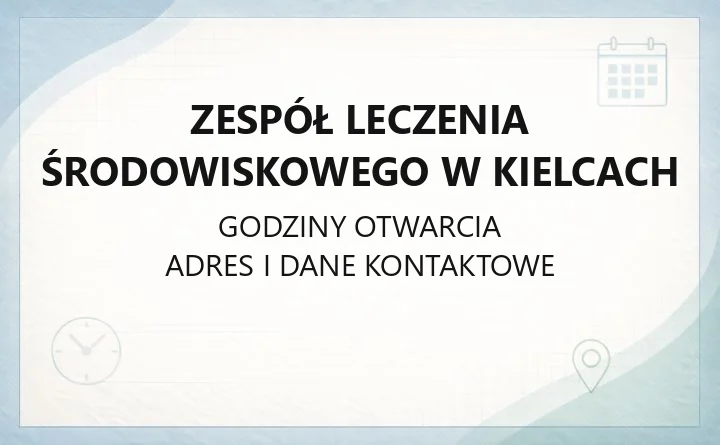 Zespół Leczenia Środowiskowego w Kielcach - kontakt, rejestracja, zakres usług