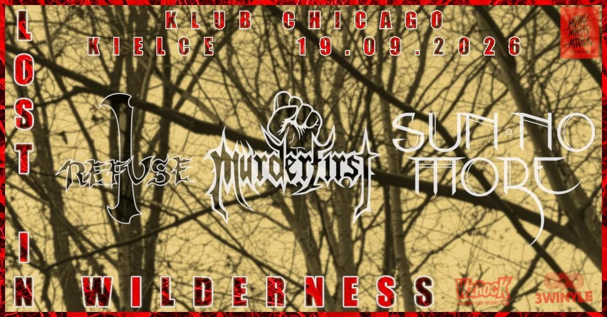 Grafika promocyjna wydarzenia I REFUSE + SUN NO MORE + MURDERFIRST w Kielcach
