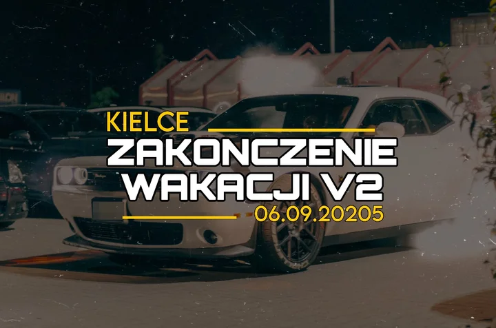 Obrazek przedstawia grafikę promocyjną wydarzenia Motoryzacyjne zakończenie wakacji w Kielcach — powtórka