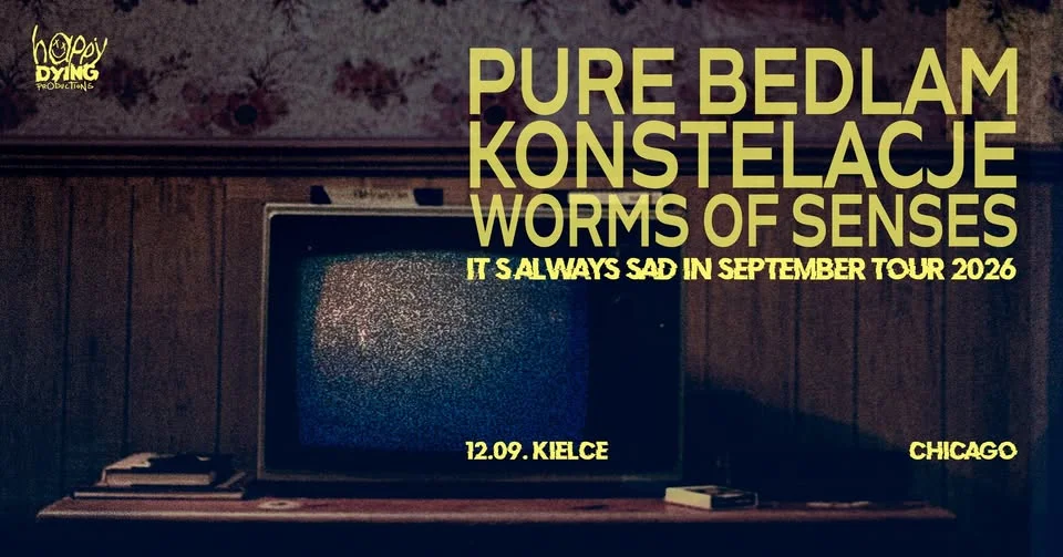 Grafika promocyjna wydarzenia Pure Bedlam, Konstelacje i Worms of Senses w Kielcach – koncert w Chicago
