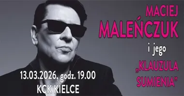 Grafika promocyjna wydarzenia Maciej MALEŃCZUK — Klauzula Sumienia w Kielcach