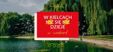 Kielce nie zwalniają na długi weekend. Scena, rajd i rodzinne atrakcje