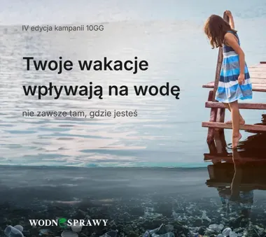 Nad wodą zostają nie tylko wspomnienia. Rusza kampania 10GG