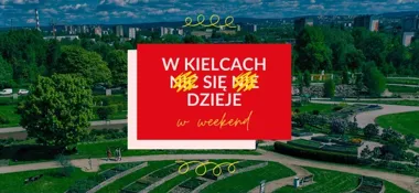 Kielce wchodzą w weekend pełen premier, spacerów i wielkiego meczu
